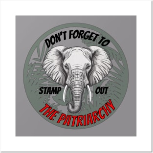 Stamp Out The Patriarchy...with an Elephant! Posters and Art